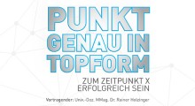 Punktgenau in Topform – Univ.-Doz. MMag. Dr. Rainer Holzinger
